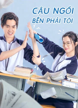 Cậu Ngồi Bên Phải Tôi | My Sassy Deskmate (2020)