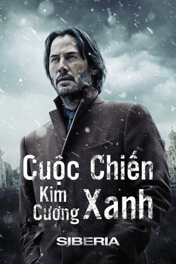 Cuộc Chiến Kim Cương Xanh | Siberia (2019)