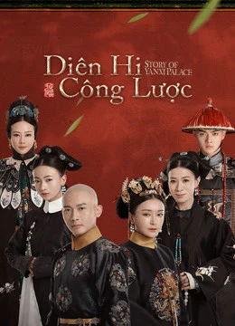 Diên Hy Công Lược | Story of Yanxi Palace (2018)