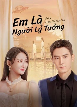 Em Là Người Lý Tưởng | Fairy From the Painting (2022)