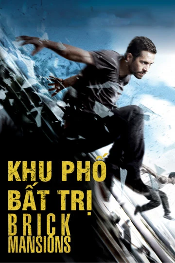 Khu Phố Bất Trị | Brick Mansions (2014)