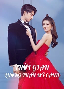 Thời Gian Lương Thần Mỹ Cảnh | Love Scenery (2021)