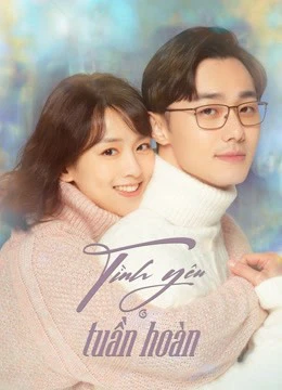 Tình Yêu Tuần Hoàn | First Love Again (2021)