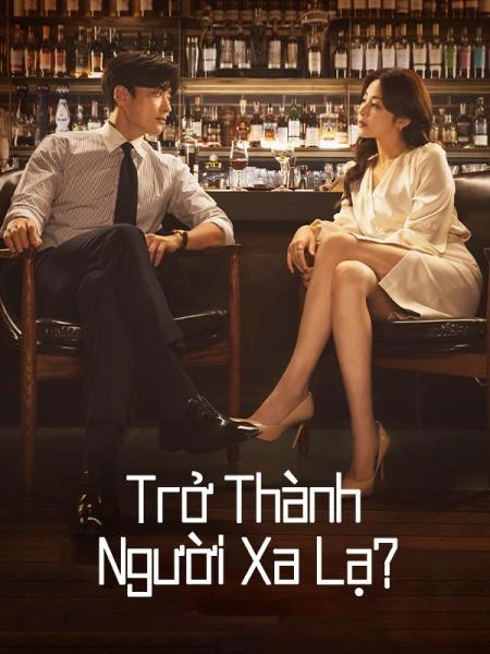 Trở Thành Người Xa Lạ | Strangers Again (2023)